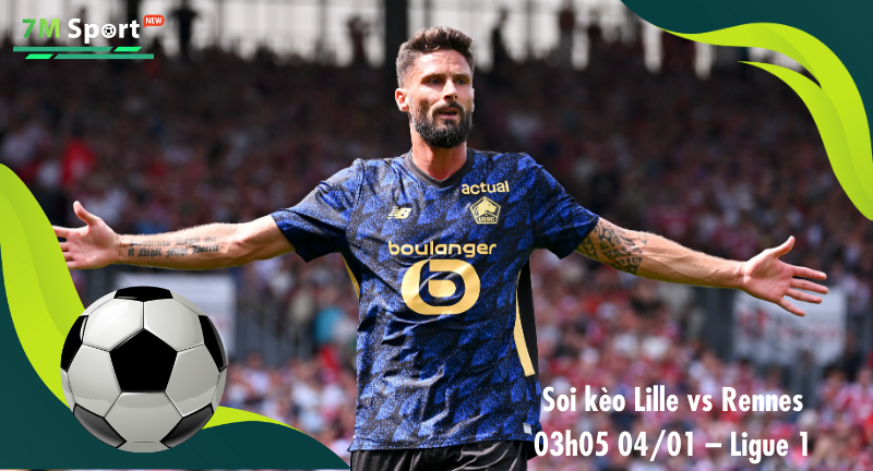 Đội hình dự kiến trước trận Lille vs Rennes