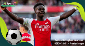 Đội hình dự kiến trước trận Nottingham vs Arsenal